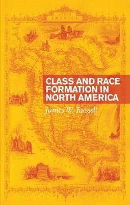 Class and Race Formation in North America 1