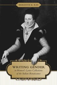 bokomslag Writing Gender in Women's Letter Collections of the Italian Renaissance