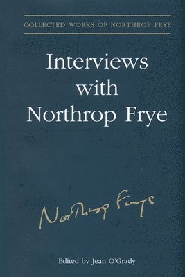 Jean O'Grady - Interviews with Northrop Frye, Inbunden