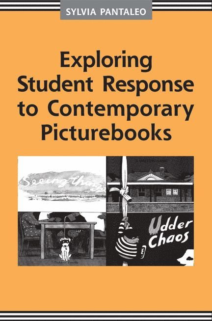 Sylvia Pantaleo - Exploring Student Response to Contemporary Picturebooks, Inbunden