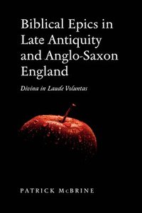 bokomslag Biblical Epics in Late Antiquity and Anglo-Saxon England