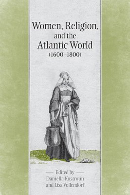 Women, Religion & the Atlantic World, 1600-1800 1