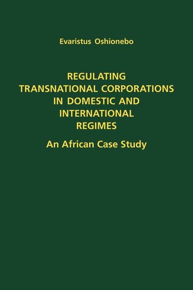 bokomslag Regulating Transnational Corporations in Domestic and International Regimes
