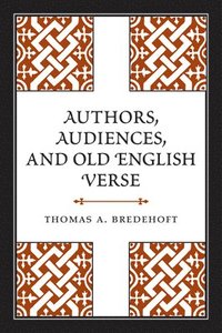 bokomslag Authors, Audiences, and Old English Verse