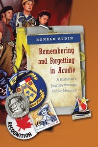 bokomslag Remembering and Forgetting in Acadie