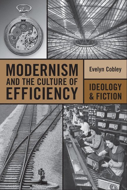 Modernism and the Culture of Efficiency 1