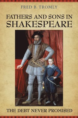 Fathers and Sons in Shakespeare 1