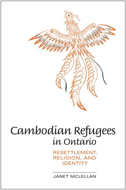 Janet McLellan - Cambodian Refugees in Ontario, Inbunden