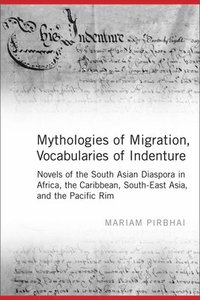 bokomslag Mythologies of Migration, Vocabularies of Indenture