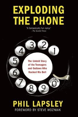 Phil Lapsley - Lapsley, P: Exploding the Phone, Inbunden