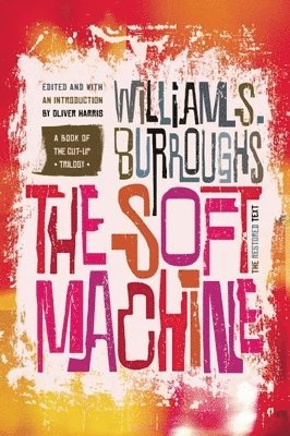 William S Burroughs, William S. Burroughs, Oliver Harris - Soft Machine, Häftad