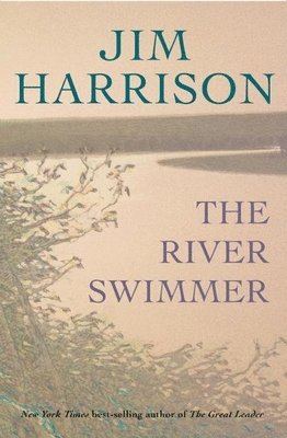 Jim Harrison - River Swimmer, Häftad