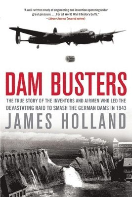James Holland - Dam Busters, Häftad