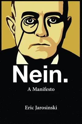 Eric Jarosinski - Nein. a Manifesto, Häftad. Tillgänglighet: Tillfälligt slut