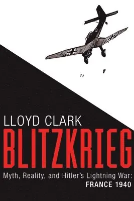 Lloyd Clark - Blitzkrieg, Inbunden. Tillgänglighet: Tillfälligt slut