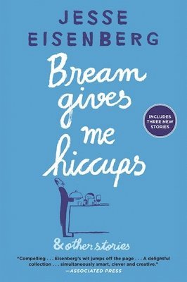 Jesse Eisenberg - Bream Gives Me Hiccups, Häftad