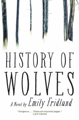 Emily Fridlund - History of Wolves, Inbunden