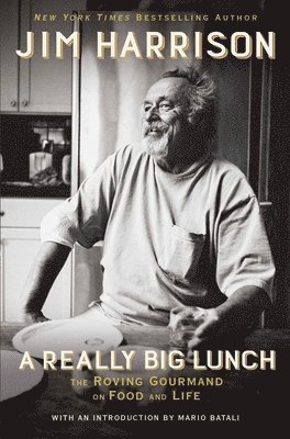 Jim Harrison - Really Big Lunch, Inbunden