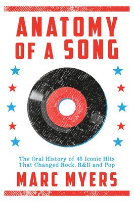 Marc Myers - Anatomy of a Song, Häftad