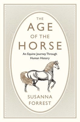 Susanna Forrest - Age of the Horse, Häftad