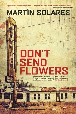 Martin Solares - Don't Send Flowers, Häftad