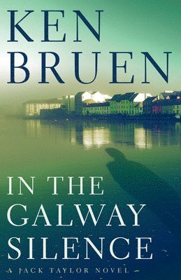 Ken Bruen - In the Galway Silence, Inbunden. Tillgänglighet: Lägg i varukorg