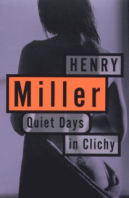 Henry Miller - Quiet Days in Clichy, Häftad