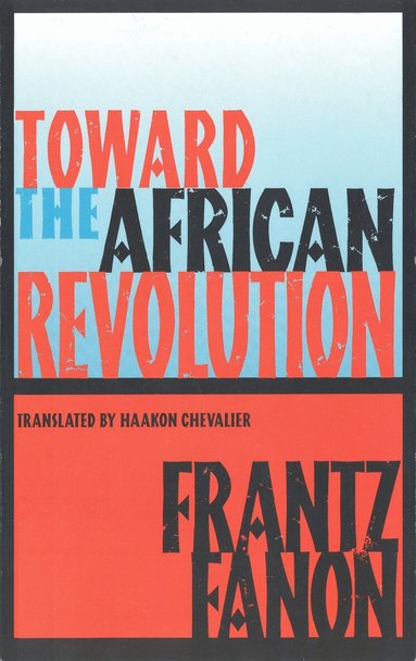 Frantz Fanon - Toward the African Revolution, Häftad