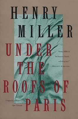Henry Miller - Under the Roofs of Paris, Häftad