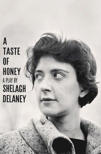 bokomslag A Taste of Honey, a Play