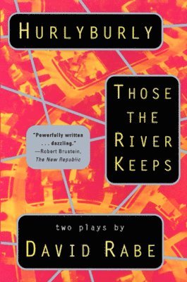 David Rabe - Hurlyburly / Those the River Keeps, Häftad