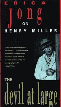 bokomslag The Devil at Large: Erica Jong on Henry Miller