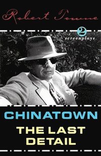 bokomslag Chinatown / the Last Detail / Shampoo: Screenplays