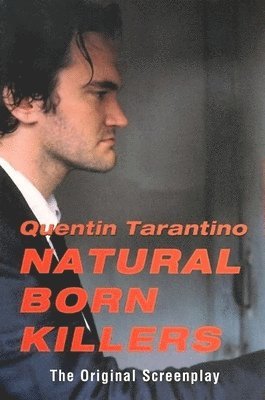 Quentin Tarantino - Natural Born Killers, Häftad