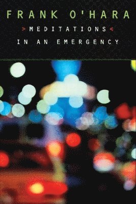 Frank O'Hara - Meditations in an Emergency, Häftad