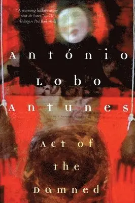 Antonio Lobo Antunes - Act of the Damned, Häftad