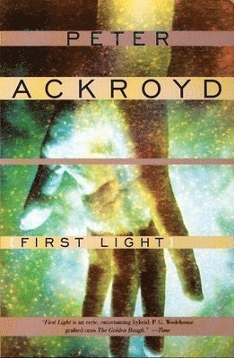 Peter Ackroyd - First Light, Häftad. Tillgänglighet: Lägg i varukorg
