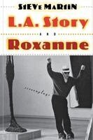 Steve Martin - "L.A. Story" and "Roxanne" Screenplays, Häftad
