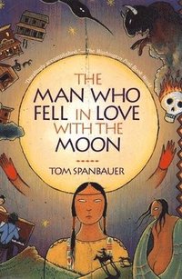 bokomslag The Man Who Fell in Love with the Moon