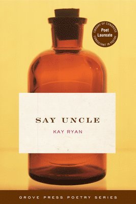 Kay Ryan - Say Uncle, Häftad