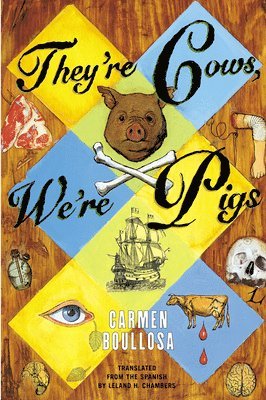 Carmen Boullosa - They're Cows, We're Pigs, Häftad