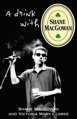 bokomslag A Drink with Shane Macgowan