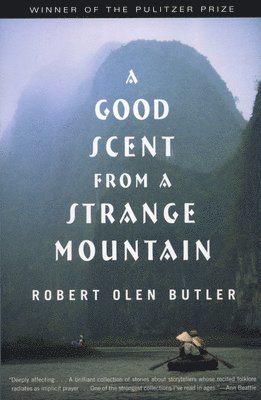 Robert Olen Butler - Good Scent from a Strange Mountain, Häftad