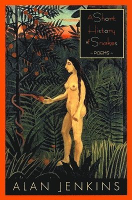 Alan Jenkins - Short History of Snakes, Häftad. Tillgänglighet: Tillfälligt slut