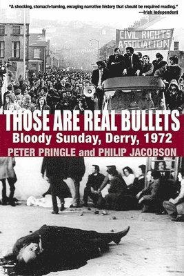 Peter Pringle, Philip Jacobson - Those Are Real Bullets, Häftad