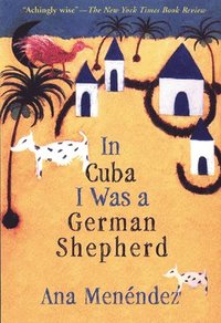 bokomslag In Cuba I Was a German Shepherd