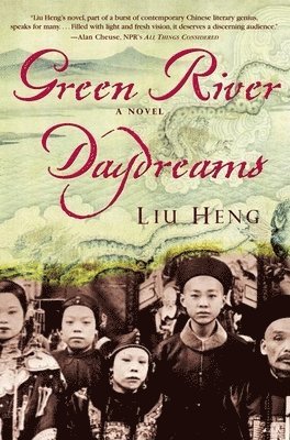 Liu Heng - Green River Daydreams, Häftad