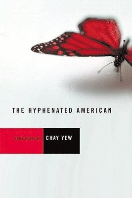 Chay Yew - Hyphenated American, Häftad
