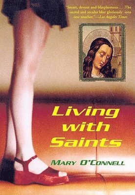 Mary O'Connell - Living with Saints, Häftad