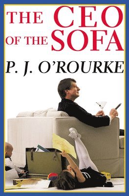 P J O'Rourke - CEO of the Sofa, Häftad